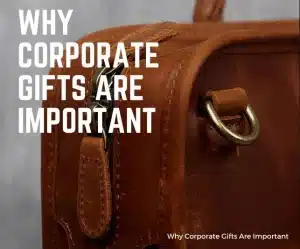 The Significance of Corporate Gifts for Every Business